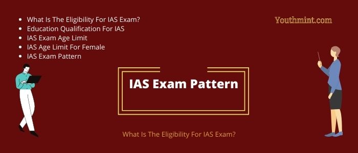 IAS Exam pattern