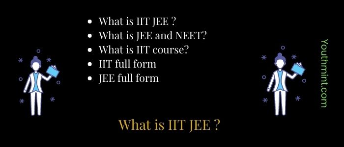 What is IIT JEE?