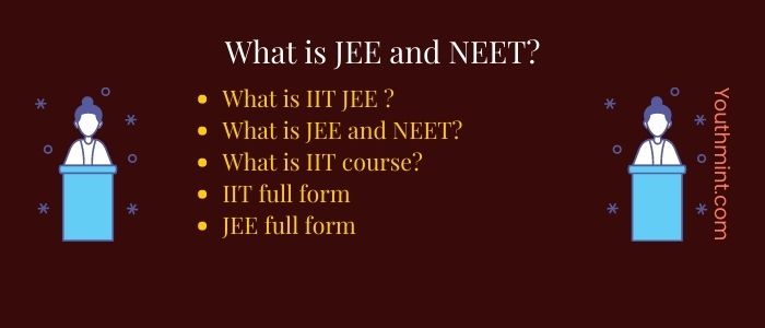 What is JEE and NEET?