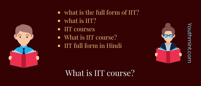 What is IIT course?