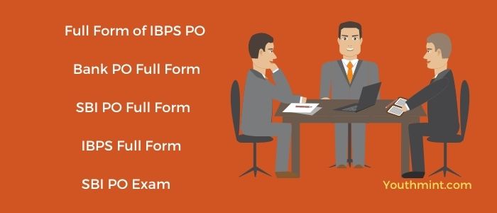Full Form of IBPS PO