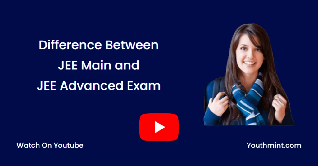 Difference between JEE Main and JEE Advanced-2