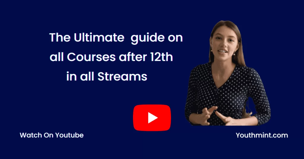 The Ultimate  guide on all Courses after 12th in all Streams