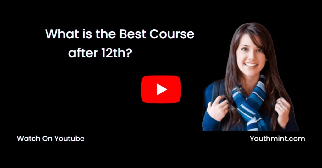 What is the Best Course after 12th?