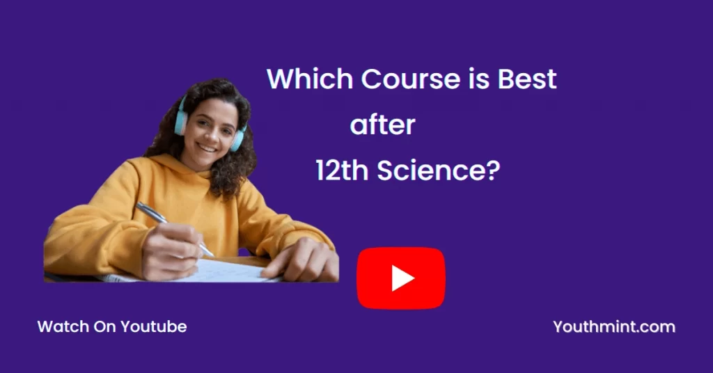 Which Course is Best after 12th Science?