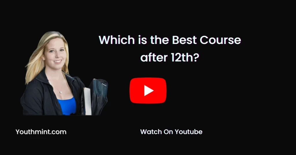 Which is the Best Course after 12th?