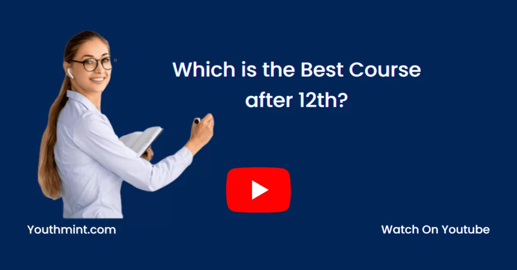 Which is the Best Course after 12th? 