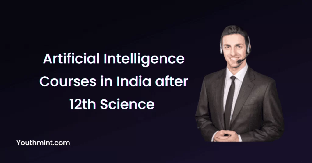 Artificial Intelligence Courses in India after 12th Science