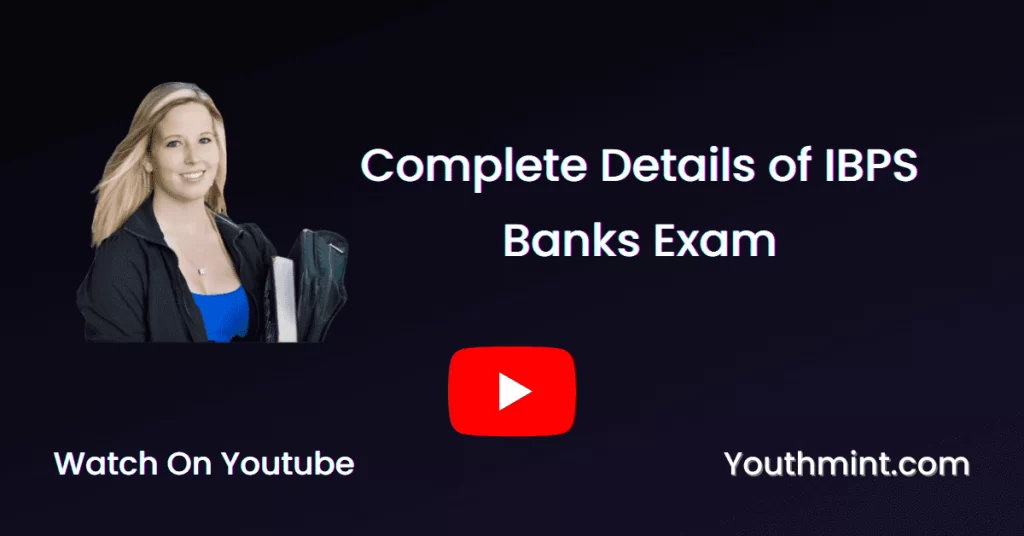 Complete Details of IBPS Banks Exam