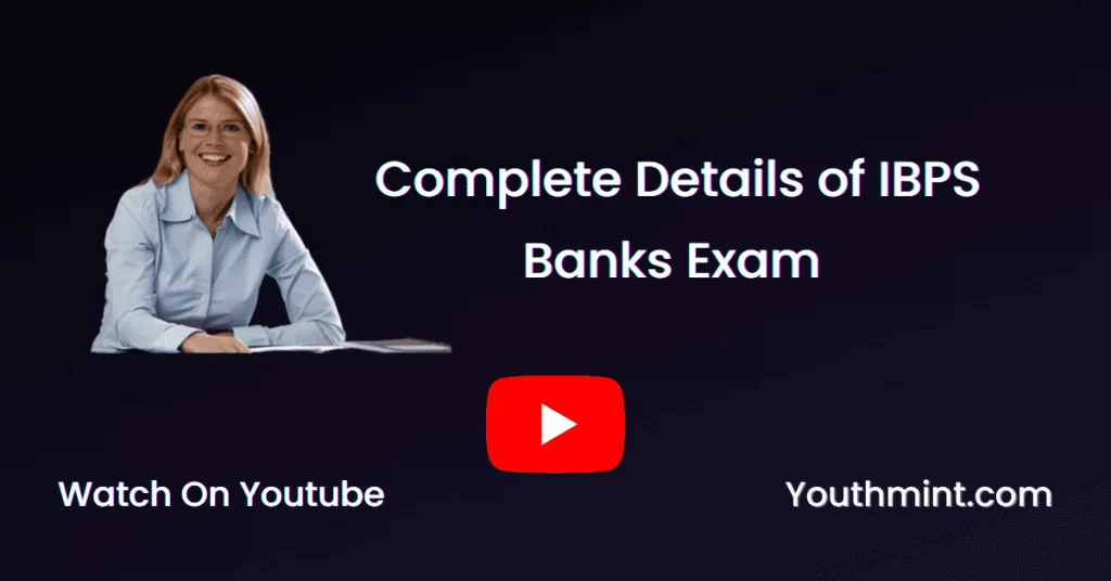 Complete Details of IBPS Banks Exam