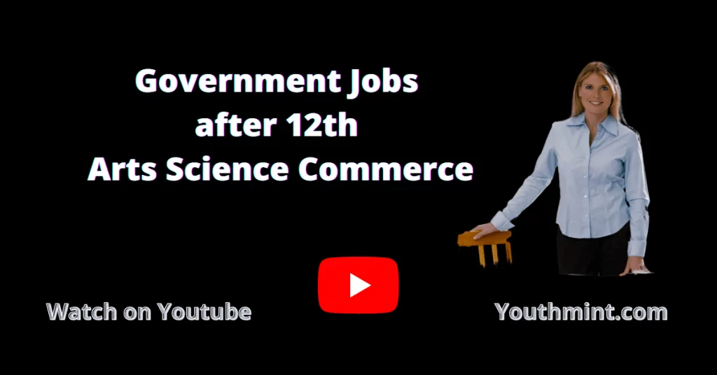 Government Jobs after 12th Arts Science Commerce