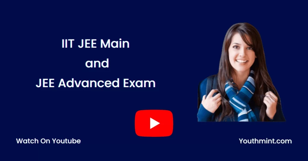 IIT JEE Main and Advanced Exam