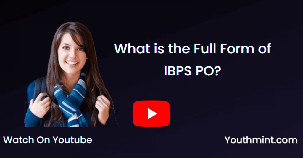 What is the Full Form of IBPS PO?