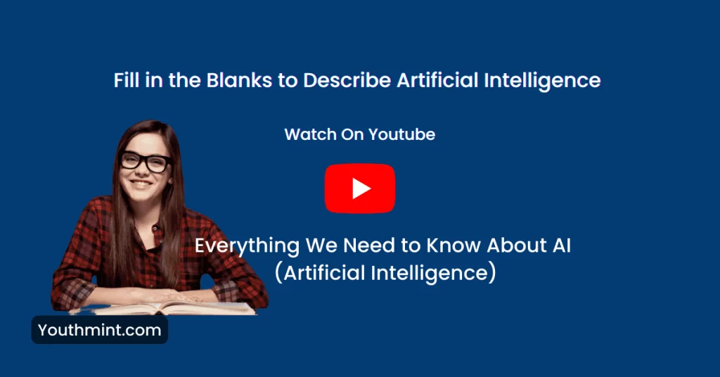 Fill in the blanks to describe Artificial Intelligence