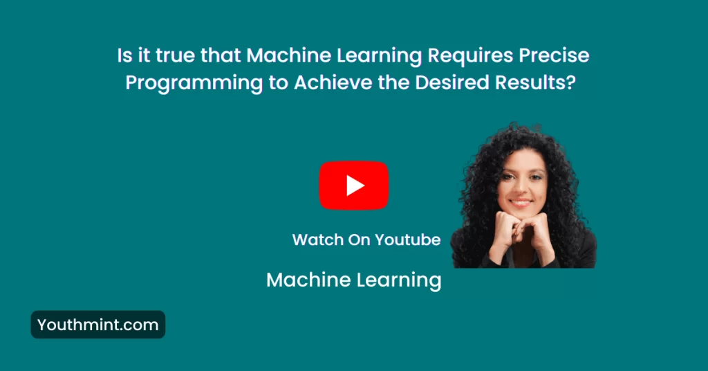Machine Learning Requires Precise Programming to Achieve the Desired Results