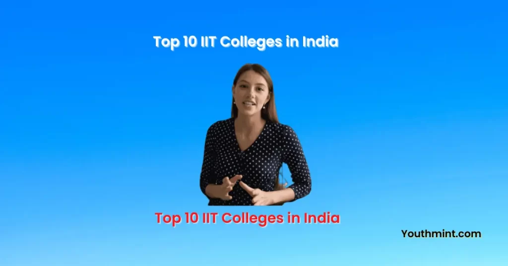 Top 10 IIT Colleges in India