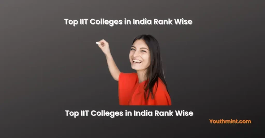 Top IIT Colleges in India Rank Wise