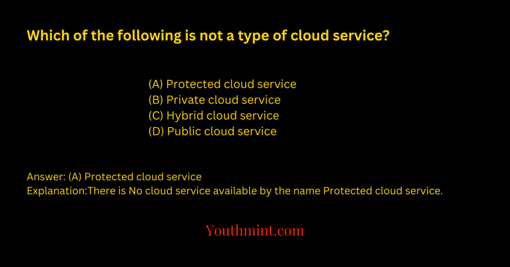 Which of the following is not a type of cloud service?